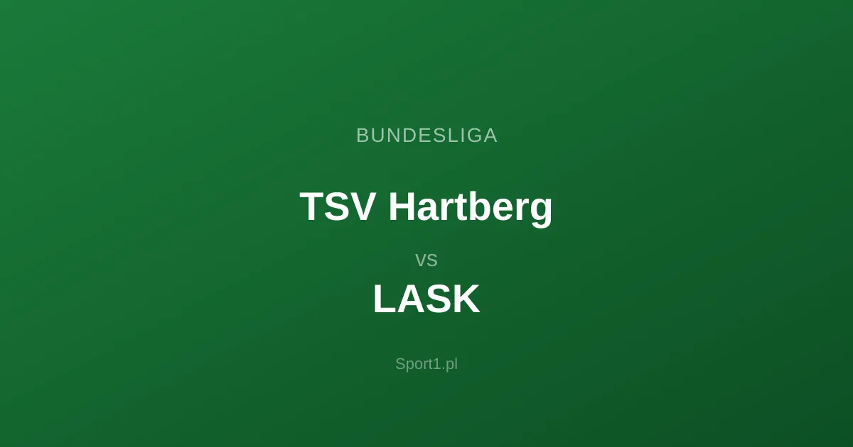 TSV Hartberg - LASK: Typy bukmacherskie