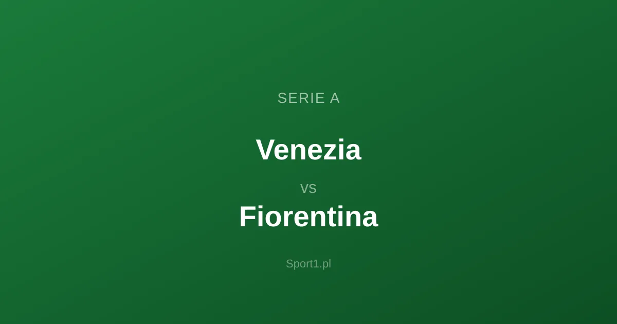 Venezia - Fiorentina: Typy bukmacherskie