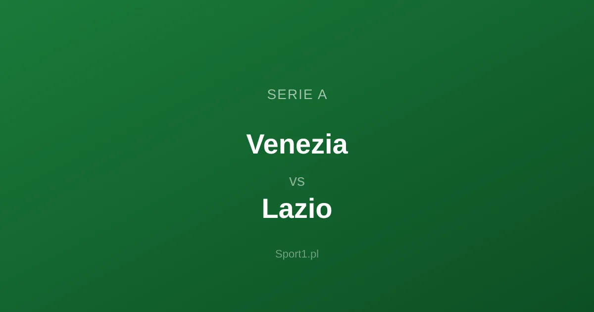 Venezia - Lazio: Typy bukmacherskie