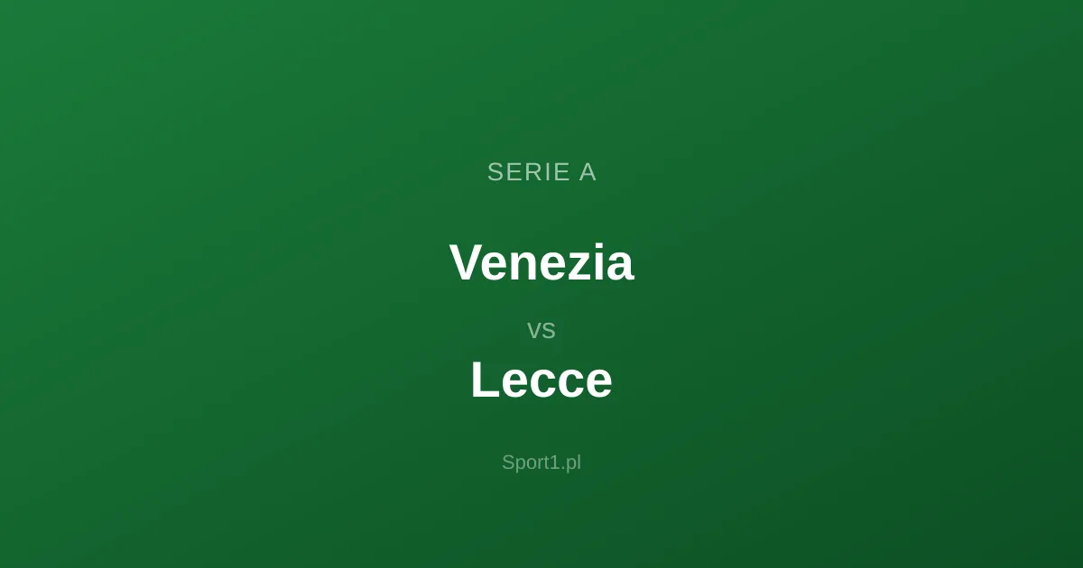 Venezia - Lecce: Typy bukmacherskie