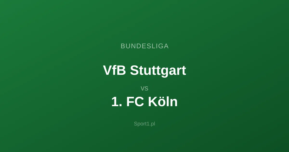 VfB Stuttgart - 1. FC Köln: Typy bukmacherskie