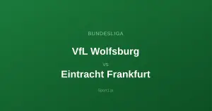 VfL Wolfsburg - Eintracht Frankfurt: Typy bukmacherskie