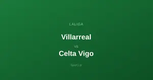 Villarreal - Celta Vigo: Typy bukmacherskie