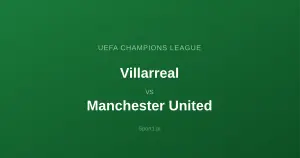 Villarreal - Manchester United: Typy bukmacherskie