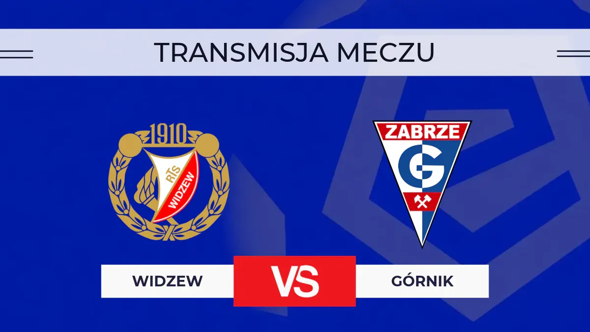 Widzew – Górnik za darmo: Gdzie oglądać na żywo? Transmisja online 23.10.2026