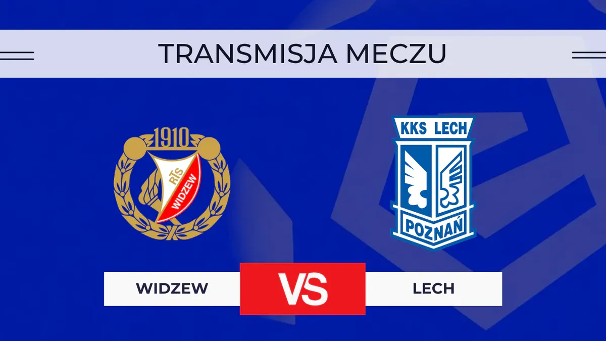 Widzew – Lech za darmo: Gdzie oglądać na żywo? Transmisja 30.08.2026