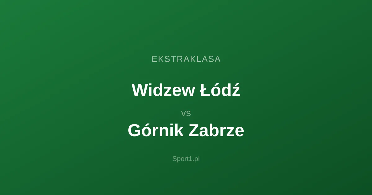 Widzew Łódź - Górnik Zabrze: Typy bukmacherskie