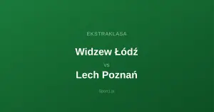Widzew Łódź - Lech Poznań: Typy bukmacherskie