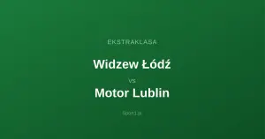 Widzew Łódź - Motor Lublin: Typy bukmacherskie