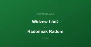 Widzew Łódź - Radomiak Radom: Typy bukmacherskie