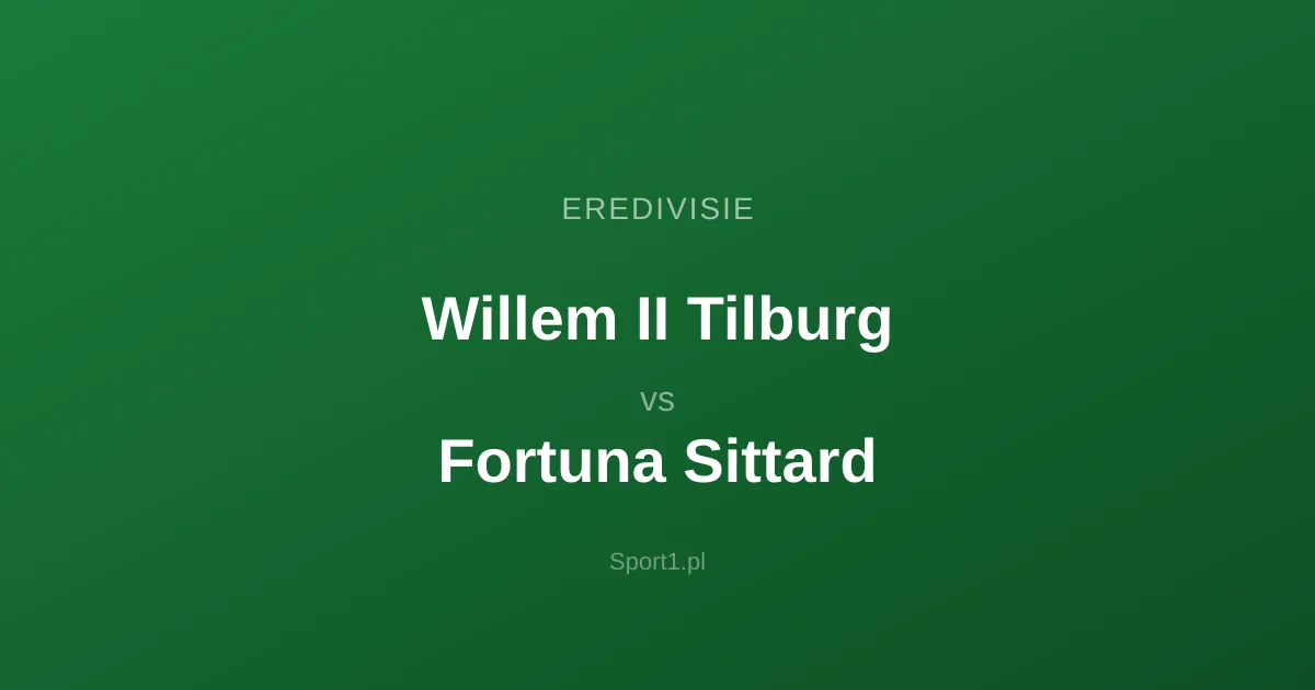 Willem II Tilburg - Fortuna Sittard: Typy bukmacherskie
