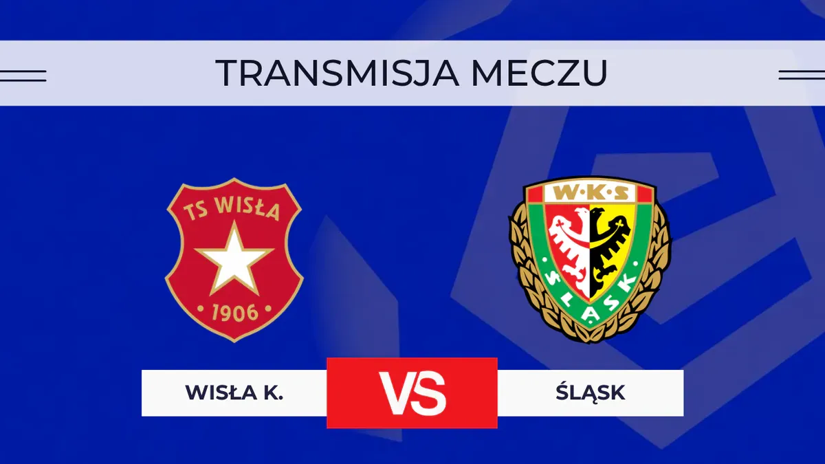 Wisła Kraków – Śląsk Wrocław za darmo: Gdzie oglądać na żywo? Transmisja online 18.09.2026