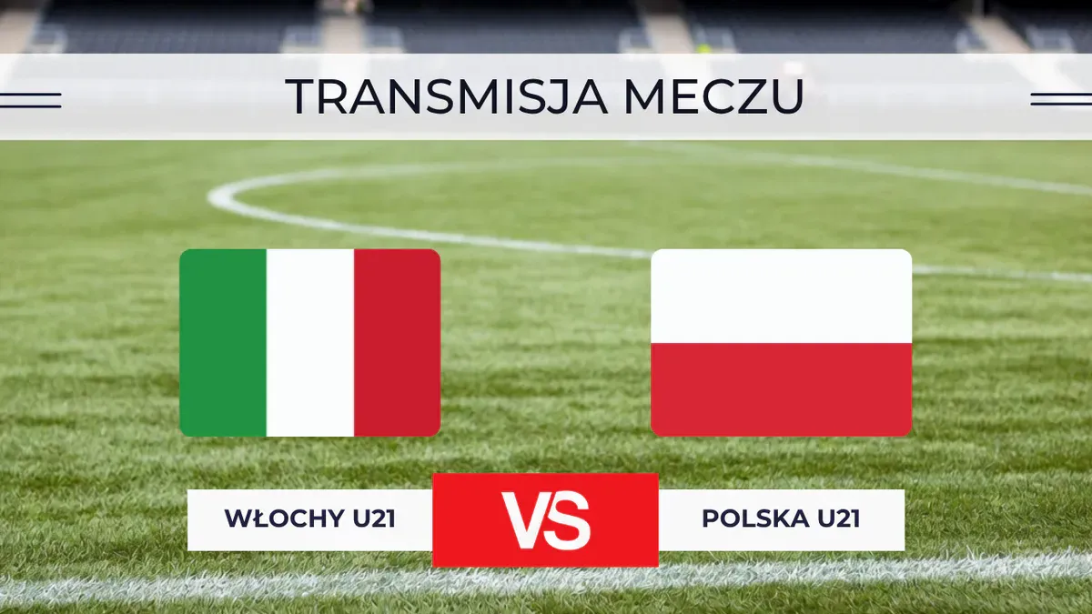 Włochy U21 – Polska U21 za darmo: Gdzie oglądać? Transmisja na żywo 5.10.2026