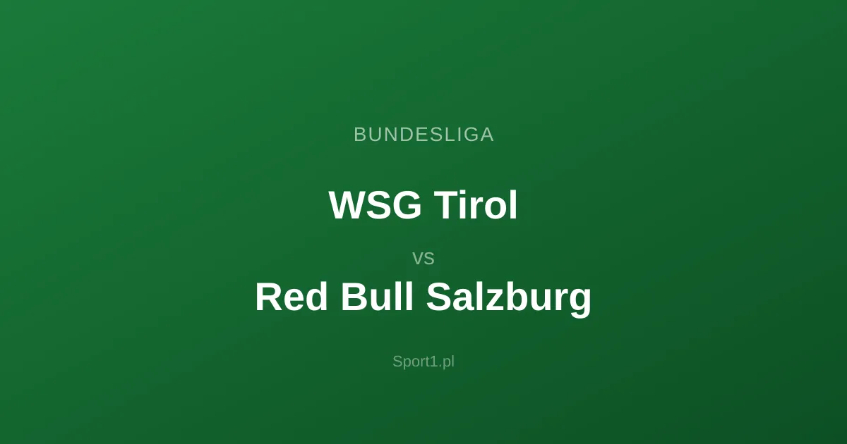 WSG Tirol - Red Bull Salzburg: Typy bukmacherskie