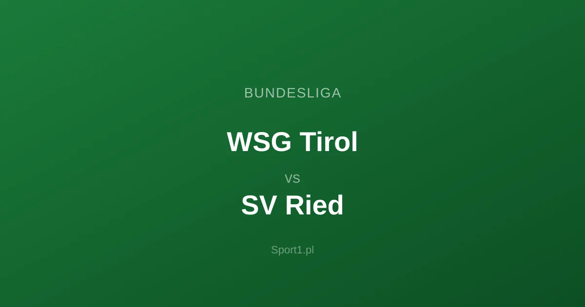 WSG Tirol - SV Ried: Typy bukmacherskie