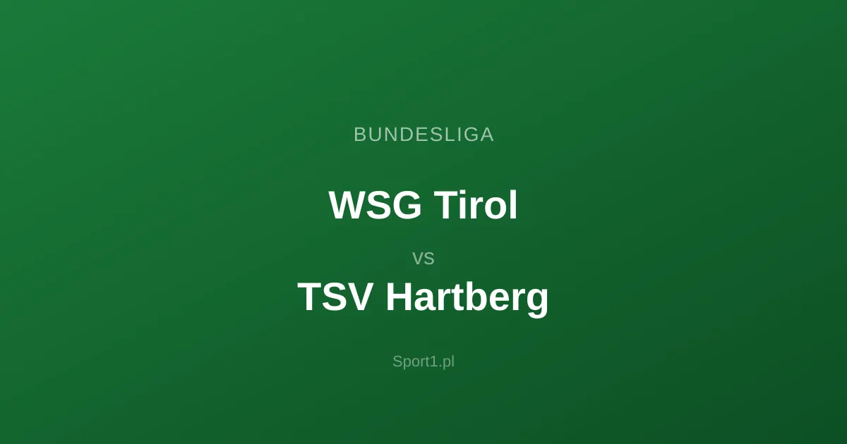 WSG Tirol - TSV Hartberg: Typy bukmacherskie