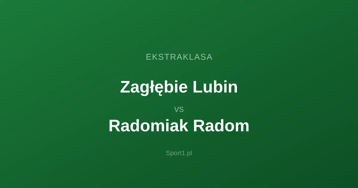 Zagłębie Lubin - Radomiak Radom: Typy bukmacherskie
