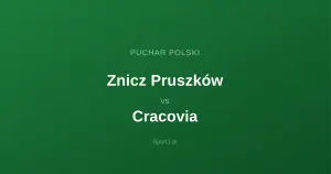 Znicz Pruszków - Cracovia: Typy bukmacherskie