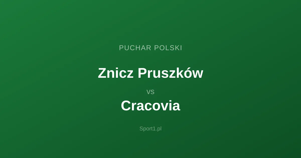 Znicz Pruszków - Cracovia: Typy bukmacherskie