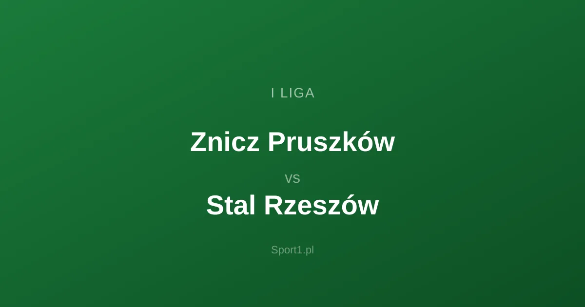 Znicz Pruszków - Stal Rzeszów: Typy bukmacherskie