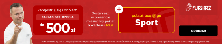 Bonus bez obrotu + Polsat GO w Fuksiarz.pl