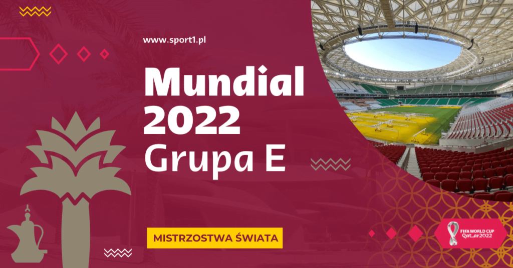 Mundial 2022 - Grupa E: terminarz meczów, tabela, statystyki