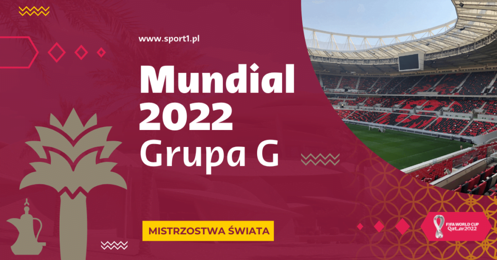 Mundial 2022 - Grupa G: terminarz meczów, tabela, statystyki