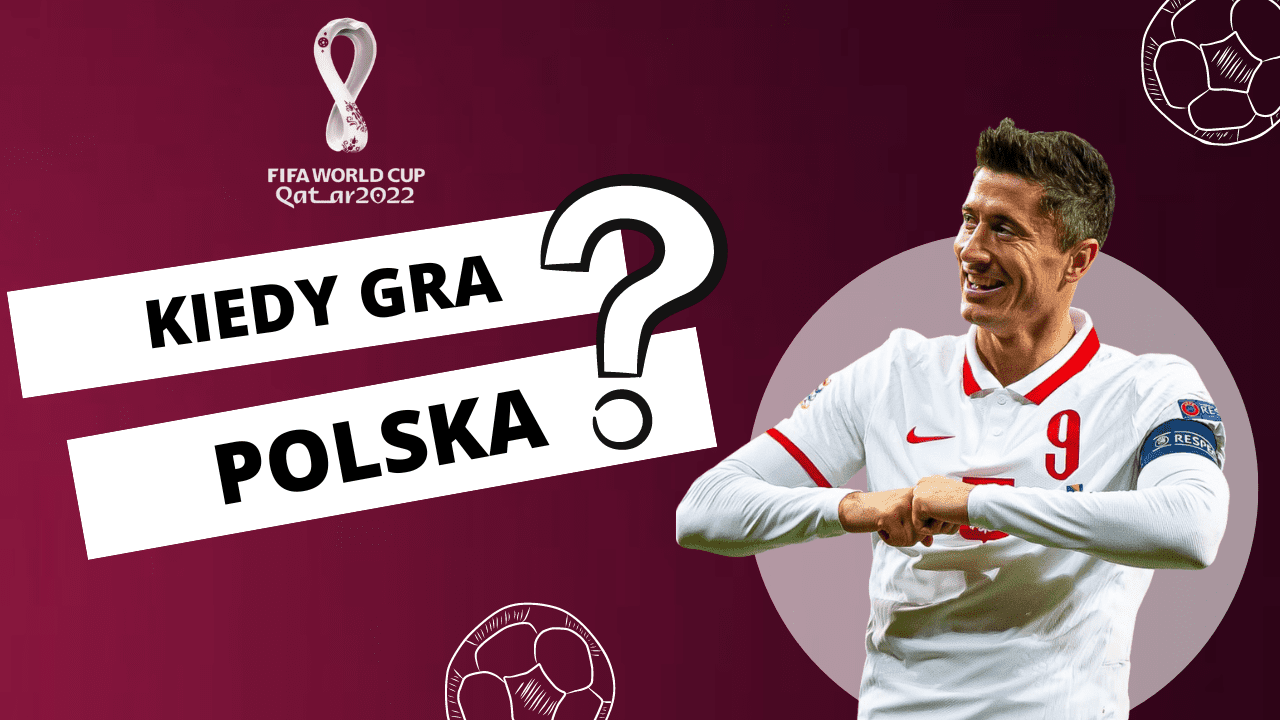 Kiedy gra Polska na Mundialu 2022? Najbliższy mecz POLMEX