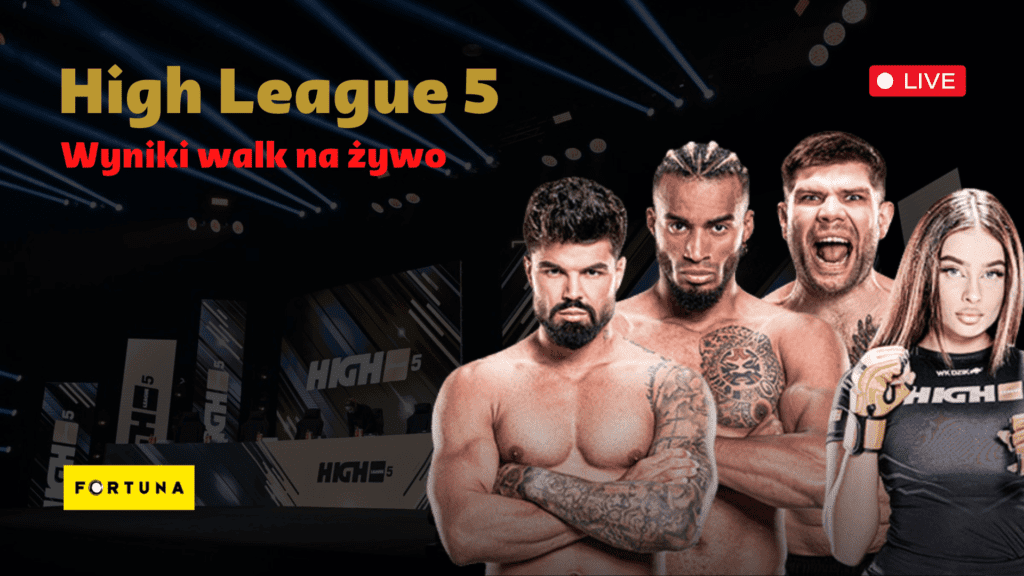 High League 5: Wyniki walk na żywo