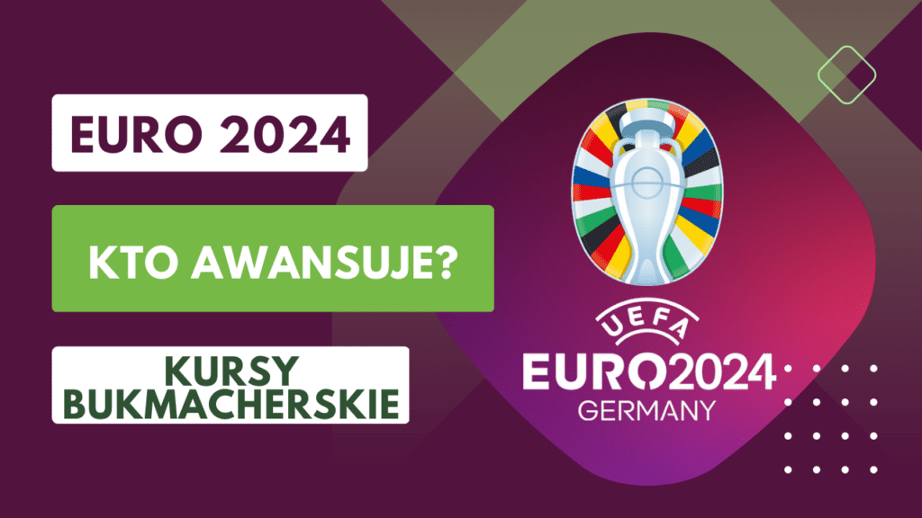 Kto awansuje na EURO 2024? Kursy bukmacherskie