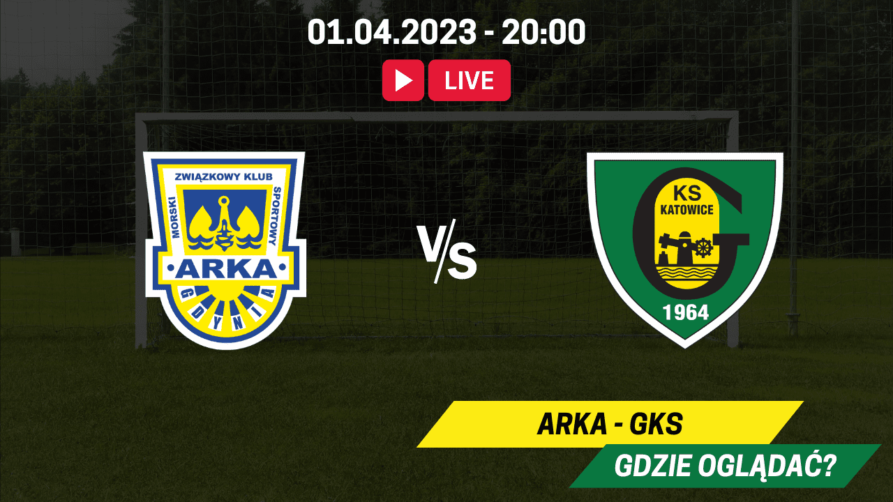 Transmisja Arka - GKS Katowice za darmo. Gdzie oglądać? (01.04.2023)