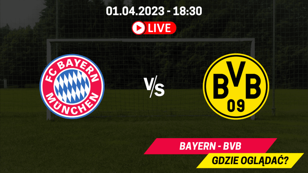 Bayern - Borussia Dortmund za darmo. Transmisja - jak oglądać? 01.04.2023