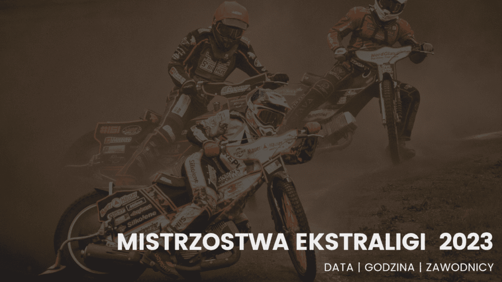 Mistrzostwa Ekstraligi 2023 - data, miejsce, lista zawodników