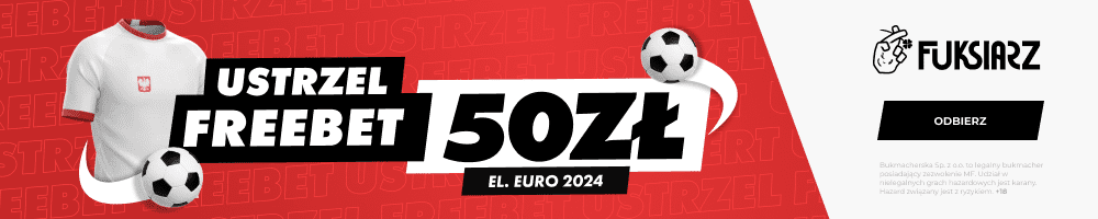 Fuksiarz promocja z freebetami na el. Euro 2024