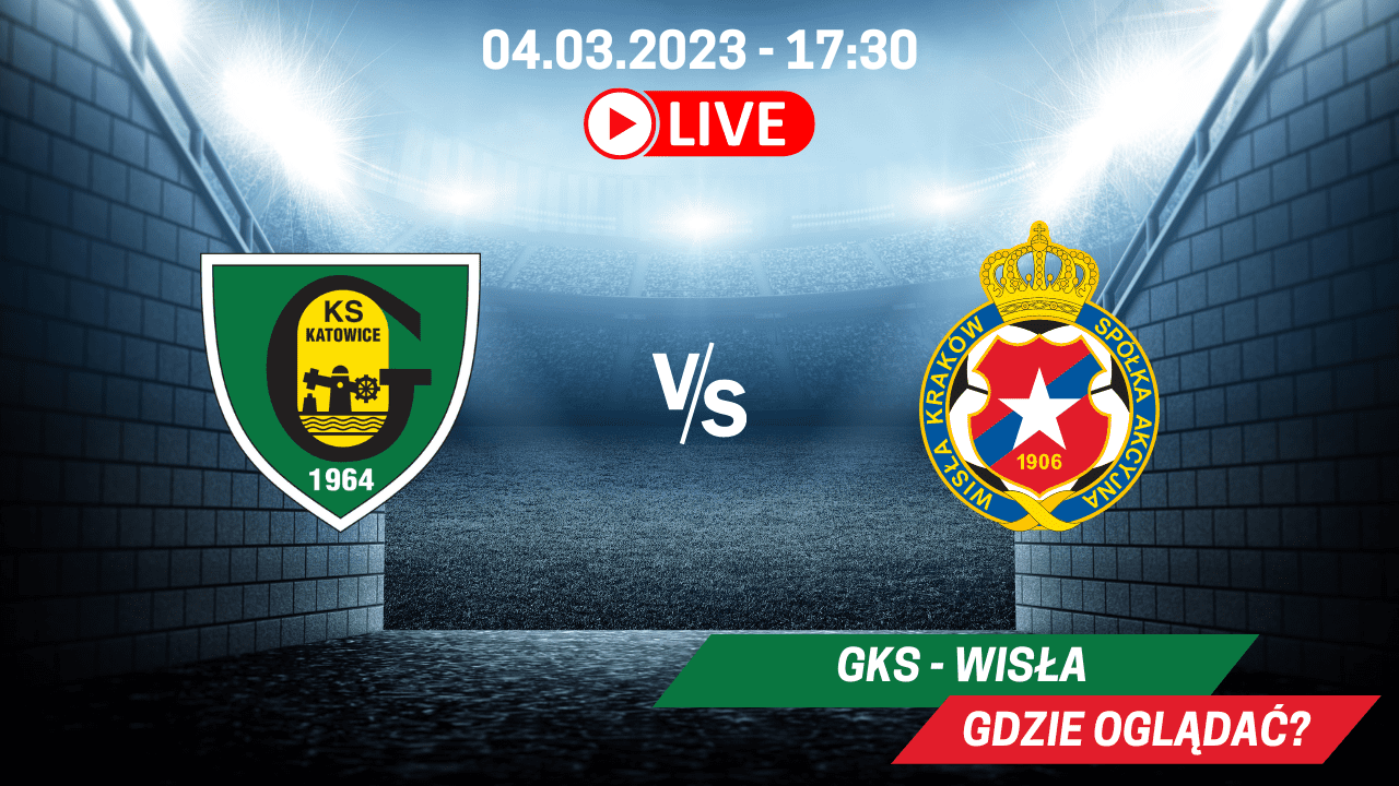 Transmisja GKS Katowice - Wisła Kraków za darmo. Gdzie oglądać? (04.03.2023)