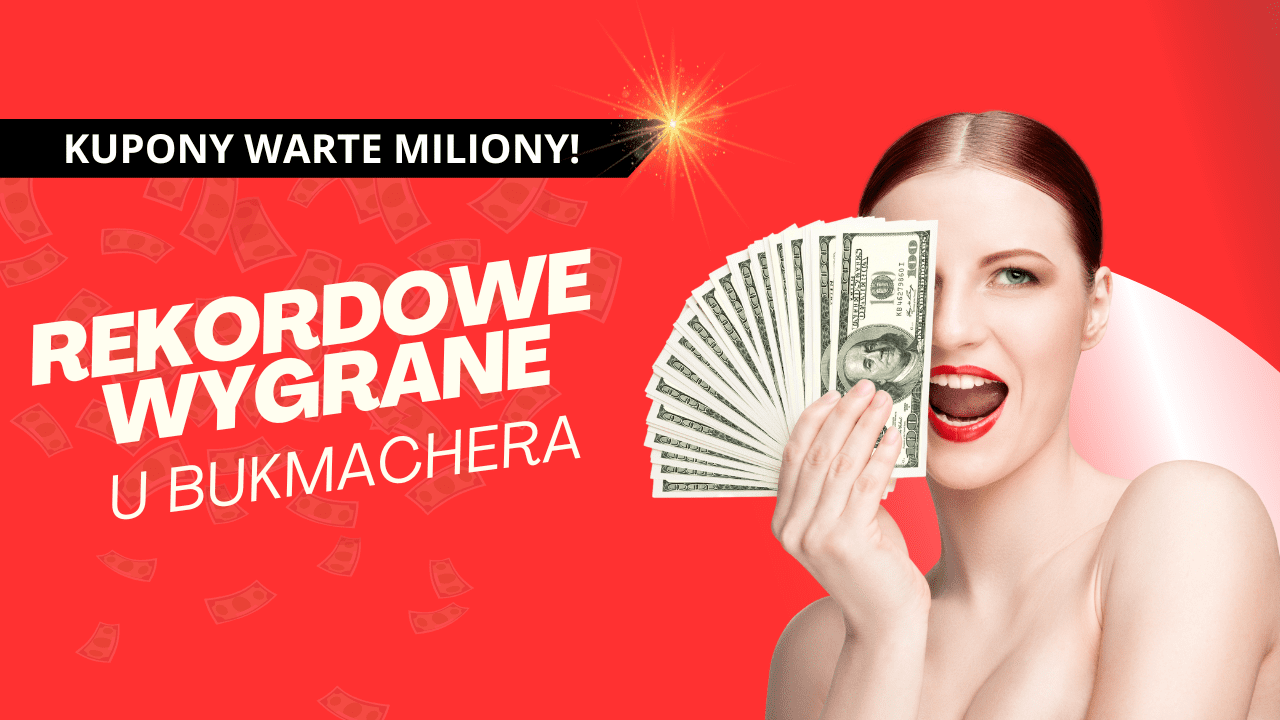 Największe wygrane u bukmachera - TOP kupony za miliony!