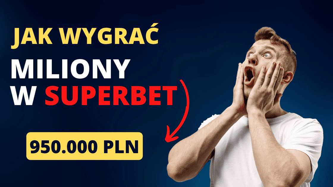 Jak wygrać milion u bukmachera Superbet? Właśnie tak!