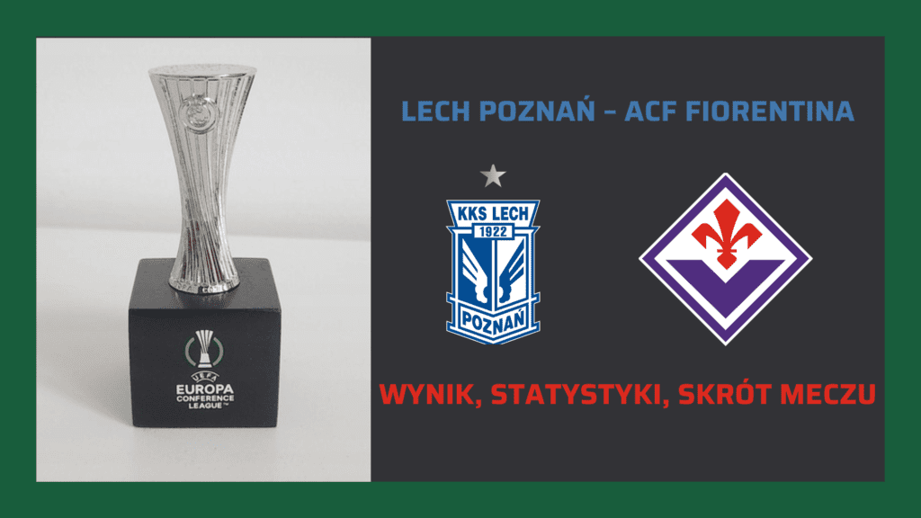 Lech Poznań – ACF Fiorentina. Wynik, statystyki, skrót meczu (13.04.23)
