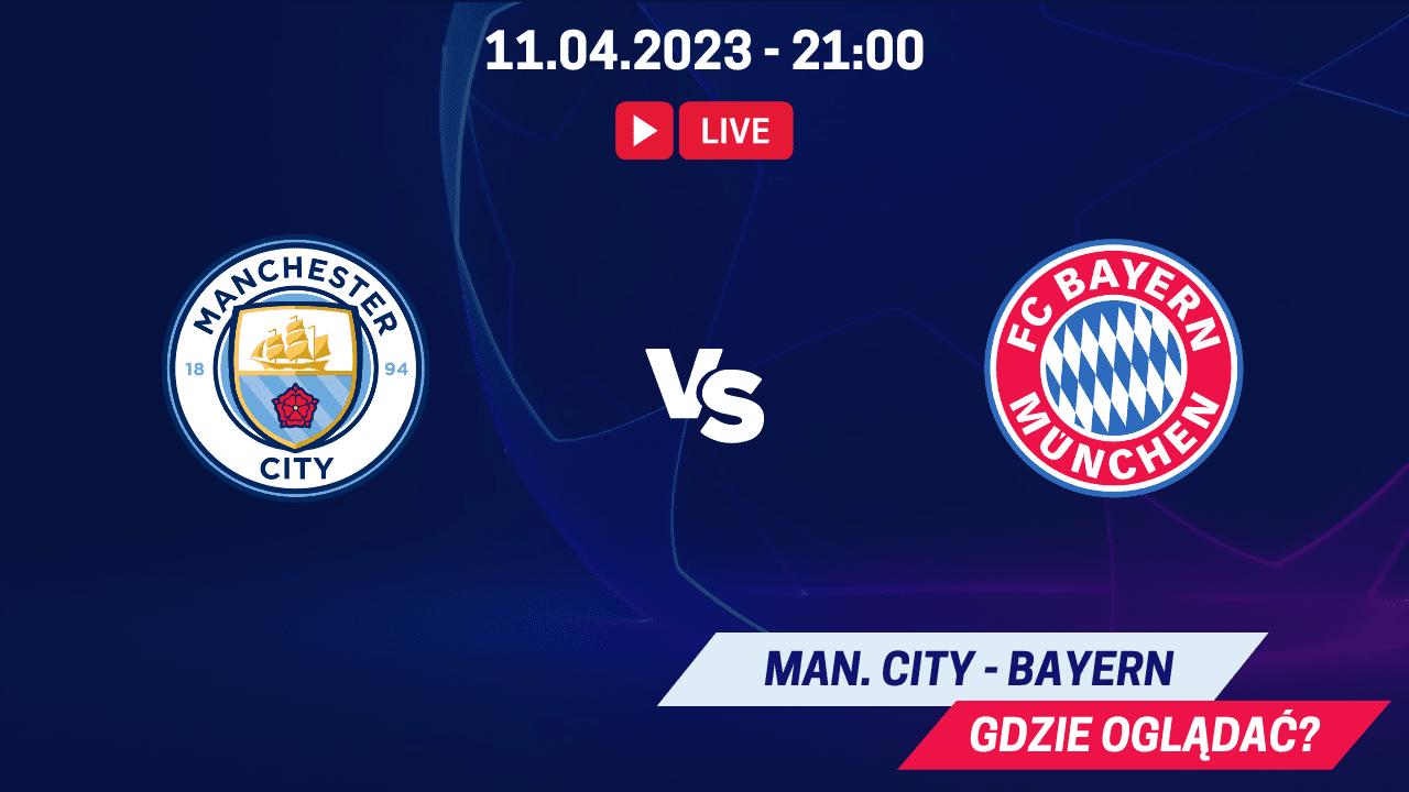 Transmisja Manchester City - Bayern za darmo. Gdzie oglądać 11.04.2023?