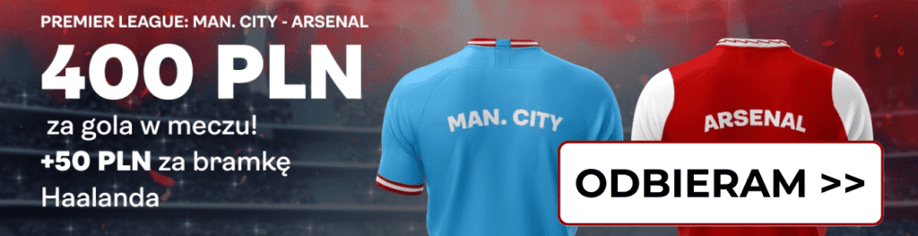 Bonus specjalny na mecz Manchester City - Arsenal w Superbet