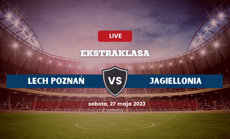 Lech Poznań - Jagiellonia: Typy, kursy, składy (27.05.2023)