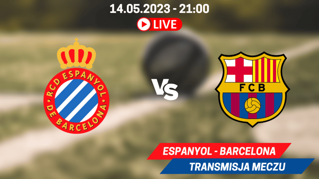 Transmisja Espanyol - Barcelona za darmo. Gdzie oglądać derby 14.05.2023?