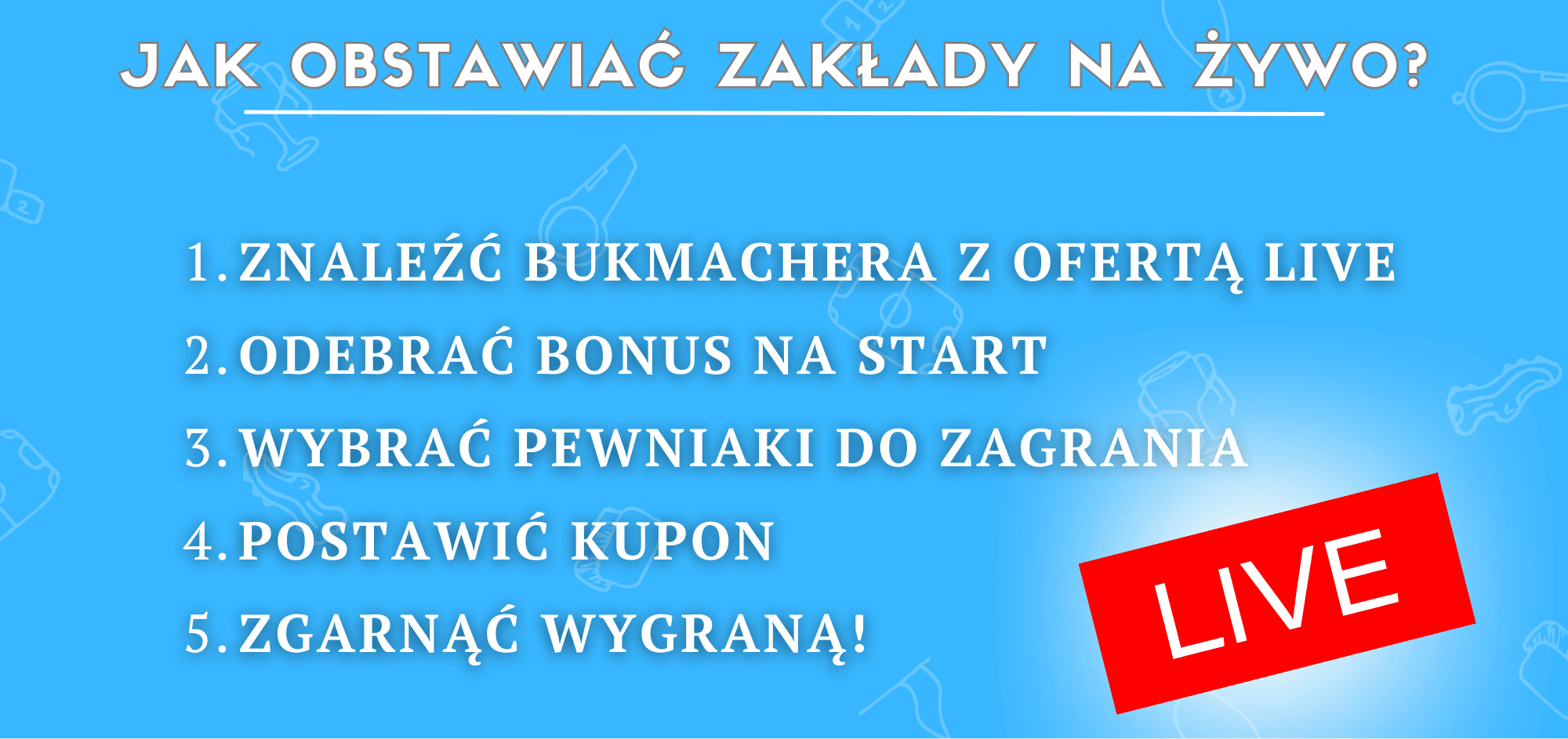 Jak obstawiać zakłady na żywo?