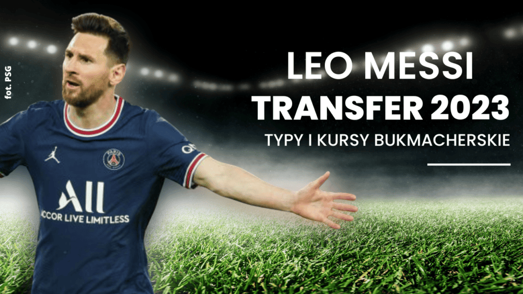 Leo Messi transfer 2023: Kursy i typy bukmacherskie
