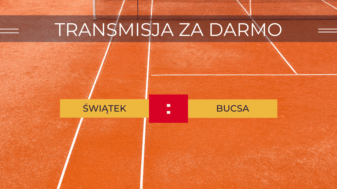 Gdzie oglądać Świątek - Bucsa za darmo? Transmisja 30.05.2023