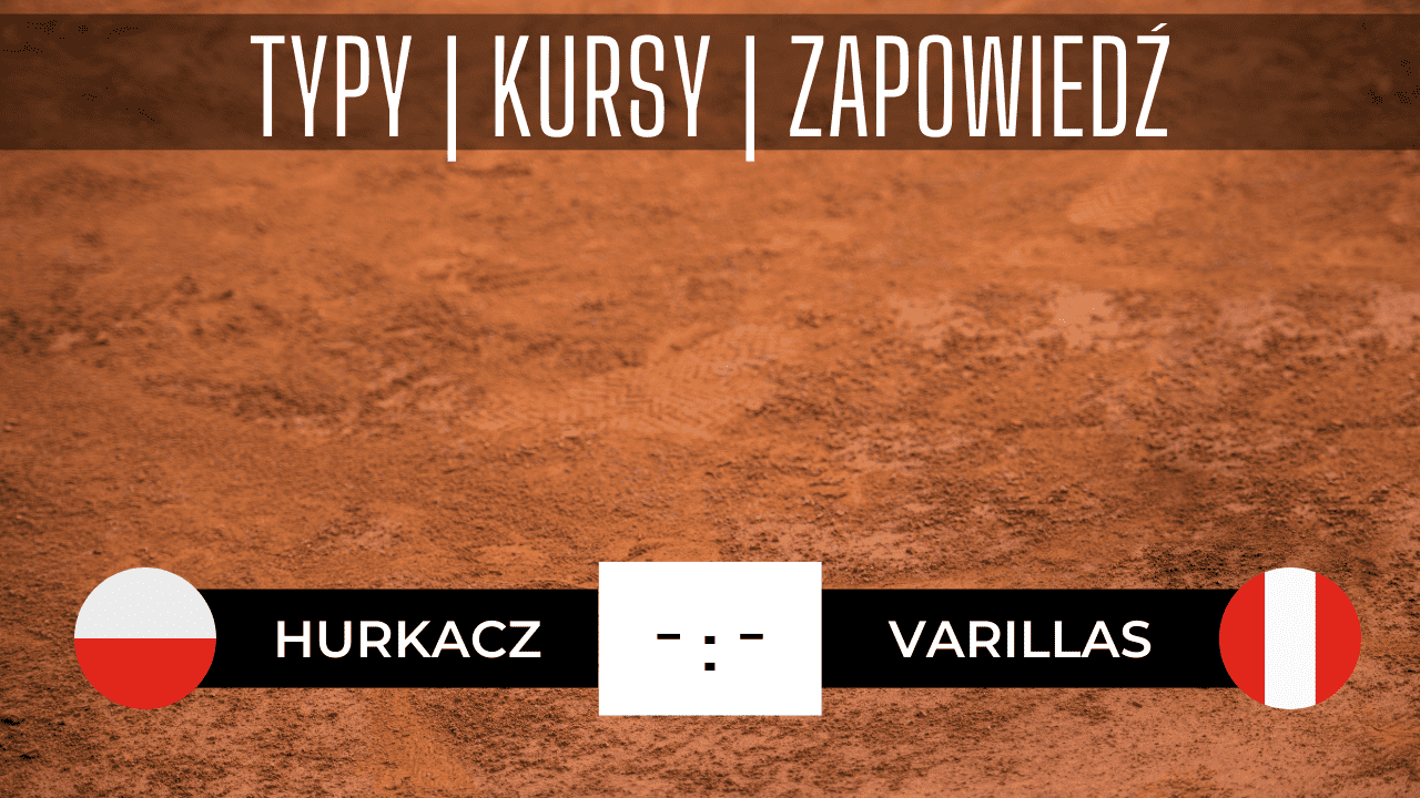 Hurkacz - Varillas typy i kursy na mecz. Gdzie transmisja za darmo 02.06.2023?