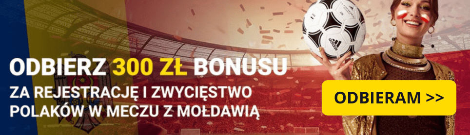 Bonus 300 PLN na mecz Polski z Mołdawią