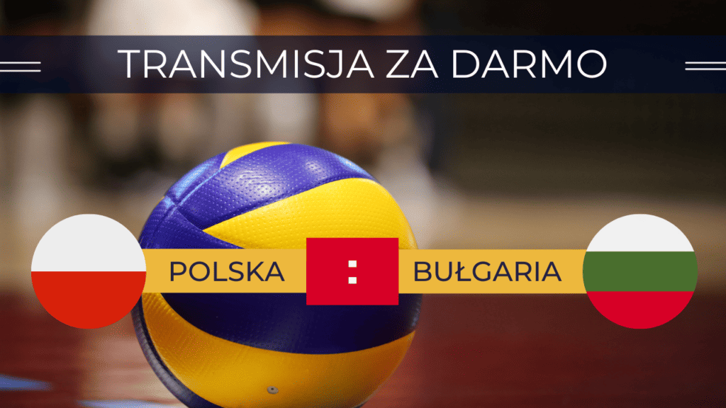 Transmisja Polska Bułgaria Za Darmo Gdzie Oglądać Siatkarki 30062023 