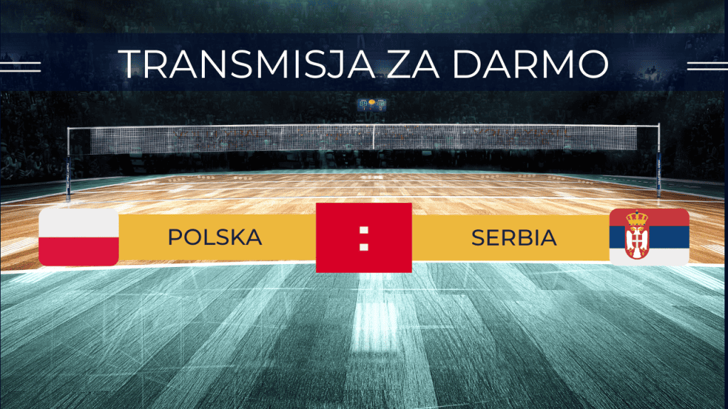Transmisja Polska - Serbia za darmo. Mecz siatkarzy, gdzie oglądać 11.06.2023?