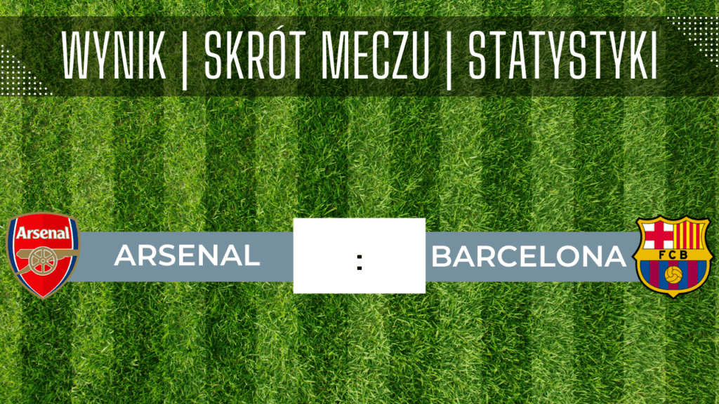 Arsenal - Barcelona: Skrót meczu, Wynik, Statystyki | 27.07.2023